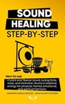 Sound Healing Step-by-Step - Mercedes Cadarso Sanchez ; Maria Socastro Gonzalez - 9791399204834