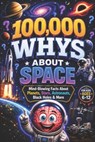 100,000 WHYS About Space - Curious Minds Lab - 9798196987465