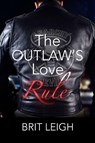 The Outlaw's Love Rule - Brit Leigh - 9798198724020
