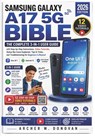 Samsung Galaxy A17 5G Bible - Archer W. Donovan - 9798198777835