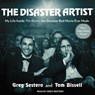 The Disaster Artist: My Life Inside the Room, the Greatest Bad Movie Ever Made -  - 9798200042715