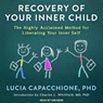 Recovery of Your Inner Child Lib/E: The Highly Acclaimed Method for Liberating Your Inner Self -  - 9798200325580