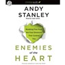 Enemies of the Heart: Breaking Free from the Four Emotions That Control You -  - 9798200506484