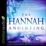 The Hannah Anointing: Becoming a Woman of Resilience, Fulfillment, and Fruitfulness -  - 9798200541577