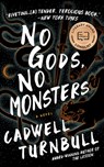 NO GODS NO MONSTERS - Cadwell Turnbull - 9798200834419