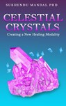 Celestial Crystals - Sukhendu Mandal PhD - 9798201001179
