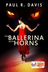 The Ballerina with Horns - Paul R Davis - 9798201007911