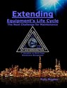 Extending Equipment’s Life Cycle – The Next Challenge for Maintenance - Rolly Angeles - 9798201020170