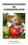 Hondenaccessoires en Hondenspeelgoed - Paul Van Dijk - 9798201021634