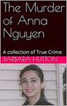 The Murder of Anna Nguyen - Barbara Hutton - 9798201022839