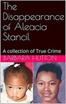 The Disappearance of Aleacia Stancil - Barbara Hutton - 9798201050016