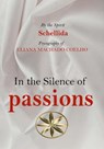 In the Silence of Passions - JThomas ; By the Spirit Schellida ; Eliana Machado Coelho ; Valeria Encalada Díaz - 9798201054304