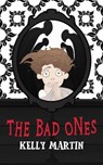 The Bad Ones - Kelly Martin - 9798201093440