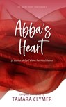 Abba's Heart - Tamara Clymer - 9798201093662