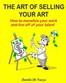 The Art of Selling Your Art - Danilo Di Nuzzo - 9798201095086
