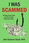 I Was Scammed - Gini Graham Scott PhD - 9798201097608