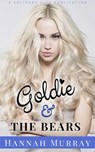 Goldie & The Bears - Hannah Murray - 9798201101091