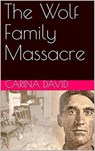 The Wolf Family Massacre - Karina David - 9798201104511