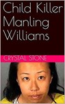 Child Killer Manling Williams - Crystal Stone - 9798201105952