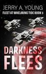 Darkness Flees - Jerry A Young - 9798201106768