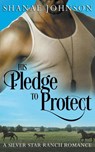 His Pledge to Protect - JOHNSON,  Shanae - 9798201111601