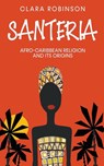 Santeria - Clara Robinson - 9798201112431