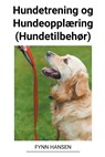 Hundetrening og Hundeopplæring (Hundetilbehør) - Fynn Hansen - 9798201120818