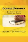 Gospel Untruth: A Disclosure of Christian Fraud - Hugh J. Schonfield - 9798201122492