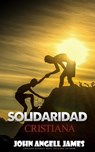 Solidaridad Cristiana - John Angell James - 9798201124076