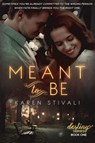 Meant To Be - Karen Stivali - 9798201138721