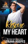 Rescue My Heart - Lorana Hoopes - 9798201147341