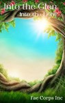 Into The Glen: Into The Light - Fae Corps Publishing ; Andrew McDowell ; Patricia Harris ; Sergio Palumbo ; Vonnie Winslow Crist ; Kate Meyer ; Mark Jabaut ; Jericho Hockett ; Raz T. Slasher ; Serena Mossgraves ; Justine Johnston Hemmestad ; Kristin Roahrig ; BF Vega ; Ivor Steven ; Fre - 9798201148836