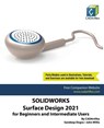 SolidWorks Surface Design 2021 for Beginners and Intermediate Users - Sandeep Dogra - 9798201150327