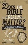 Does The Bible Really Matter? - Charlie Miller - 9798201161347