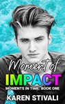 Moment Of Impact - Karen Stivali - 9798201163556