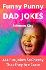 Funny Punny Dad Jokes - Solomon King - 9798201176716