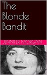 The Blonde Bandit - Jennifer Morgan - 9798201190033