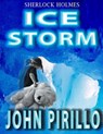 Sherlock Holmes #3, Ice Storm - John Pirillo - 9798201237387