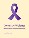 Domestic Violence: Effectiveness of Intervention Programs - Dr. Milos Kankaras - 9798201277291