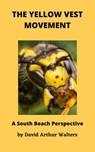 The Yellow Vest Movement - David Arthur Walters - 9798201280697