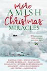 More Amish Christmas Miracles - Jennifer Beckstrand ; Adina Senft ; Ashley Emma ; Dana R. Lynn ; Loree Lough ; Mary Alford ; Susan Lantz Simpson ; Serena B. Miller ; Jennifer Spredemann ; Rachel J. Good - 9798201285067