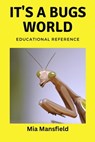 It's a Bugs World - Trevor Blake ; Mia Mansfield - 9798201285692