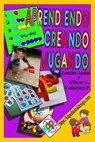 Aprendiendo, creando y jugando - Lourdes Aquino ; Wilmer Antonio Velásquez Peraza - 9798201289027