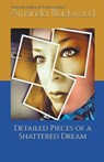 Detailed Pieces of a Shattered Dream - Amanda Blackwood - 9798201292348