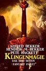 Klingenmagie: Das 1400 Seiten Fantasy Paket - Alfred Bekker ; Hendrik M. Bekker ; Pete Hackett - 9798201302511