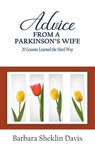 Advice From a Parkinson's Wife - Barbara Sheklin Davis - 9798201315252