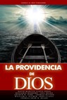 La providencia de Dios - DAVID MARTYN LLOYD-JONES ; Benjamin Beddome ; Joel R. Beeke ; A.W. PINK ; Thomas Watson ; William S. Plumer ; John Flavel ; Thomas Reade - 9798201316754