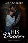 His Dream. Book 1 - Leah Sharelle - 9798201321000