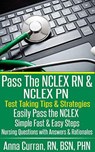 Pass The NCLEX RN and NCLEX PN - Anna Curran ; Anna James - 9798201323103