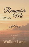 Remember Me - Walker Lane - 9798201323387